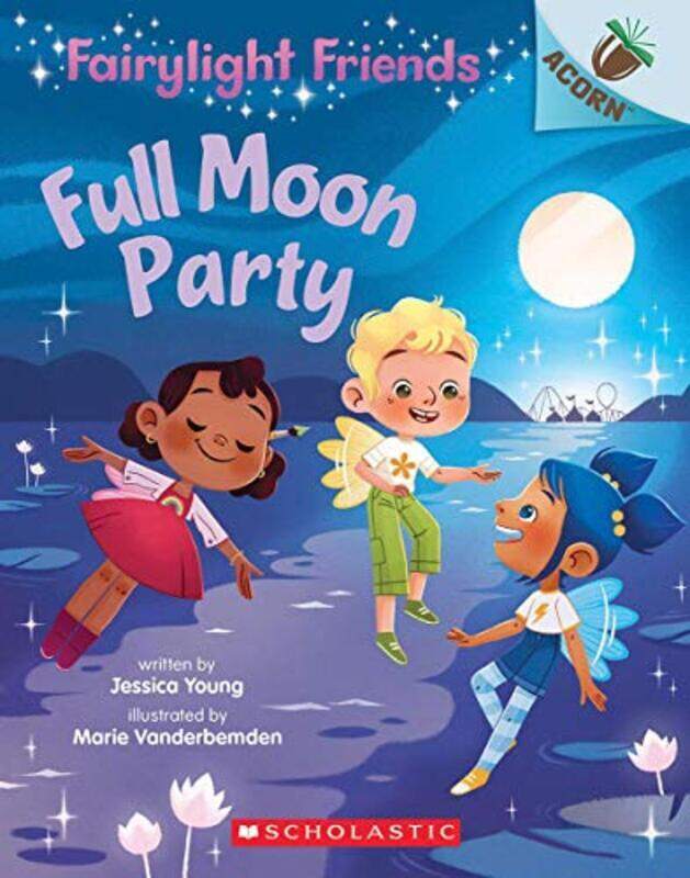 Full Moon Party: Acorn Book (Fairylight Friends #3) , Paperback by Jessica Young
Full Moon Party: Acorn Book (Fairylight Friends #3) , Paperback by Jessica Young