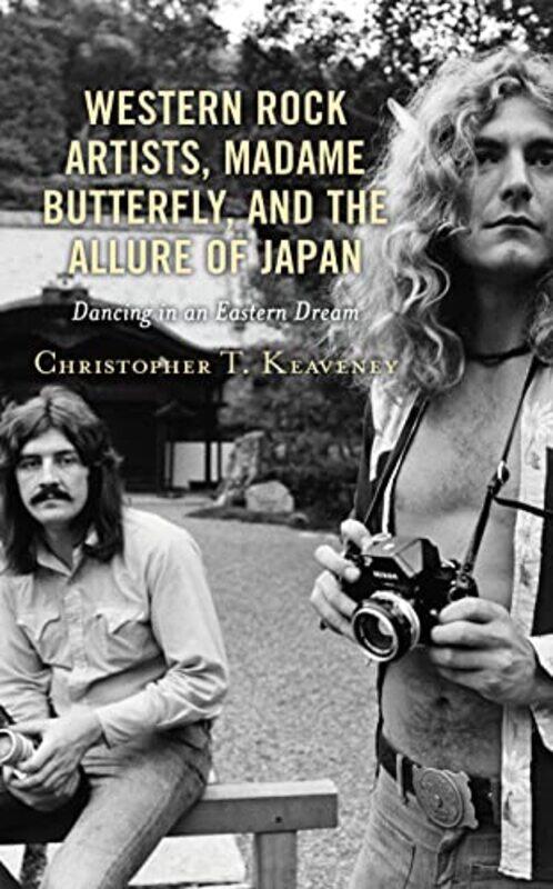 Western Rock Artists Madame Butterfly and the Allure of Japan by Christopher T Keaveney-Paperback
Western Rock Artists Madame Butterfly and the Allure of Japan by Christopher T Keaveney-Paperback