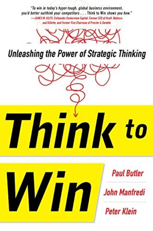 Think to Win: Unleashing the Power of Strategic Thinking, Hardcover Book, By: Paul Butler
Think to Win: Unleashing the Power of Strategic Thinking, Hardcover Book, By: Paul Butler