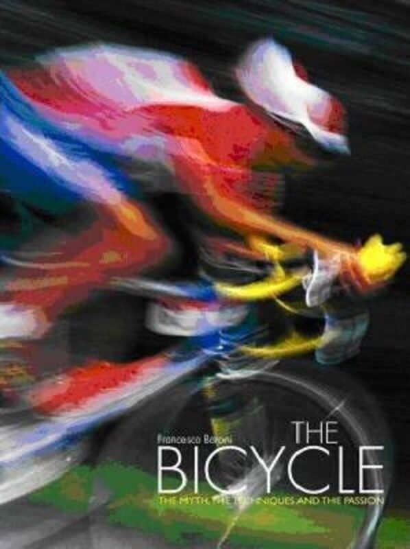 The Bicycle: The Myth and The Passion (From Technique to Adventure),Hardcover,ByFrancesco Baroni
The Bicycle: The Myth and The Passion (From Technique to Adventure),Hardcover,ByFrancesco Baroni