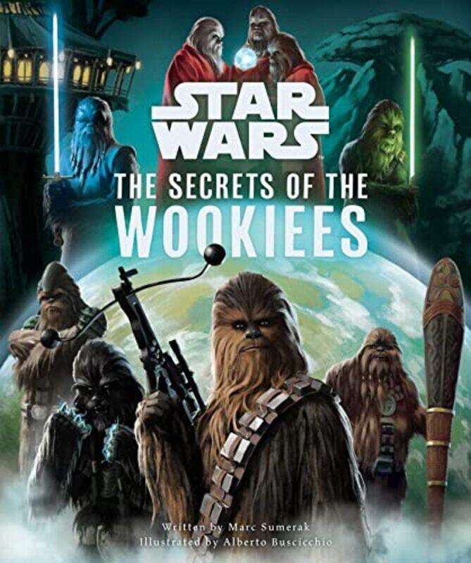 Star Wars The Secrets Of The Wookiees By Sumerak, Marc - Buscicchio, Alberto - Hardcover
Star Wars The Secrets Of The Wookiees By Sumerak, Marc - Buscicchio, Alberto - Hardcover