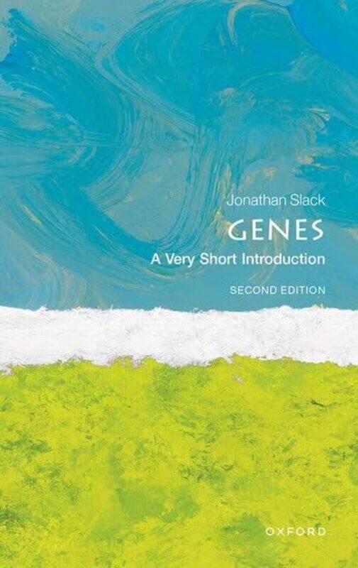 Genes A Very Short Introduction by Jonathan Emeritus Professor, Emeritus Professor, University of Bath, UK & University of Minnesota, USA Slack-Paperb
Genes A Very Short Introduction by Jonathan Emeritus Professor, Emeritus Professor, University of Bath, UK & University of Minnesota, USA Slack-Paperb