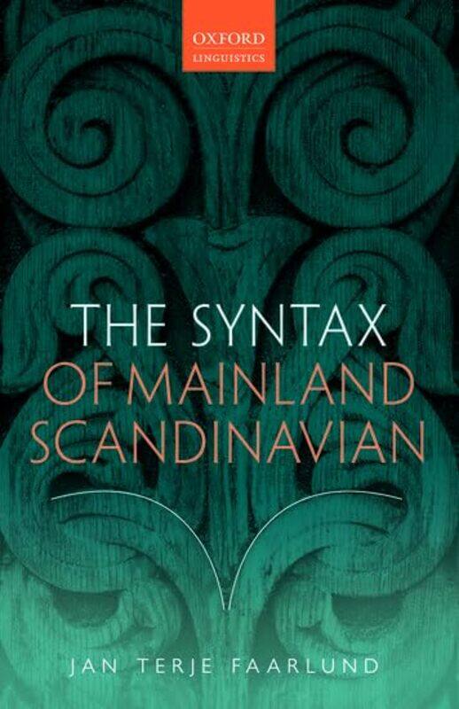 The Syntax of Mainland Scandinavian by Jan Terje Professor Emeritus of Scandinavian Linguistics, Professor Emeritus of Scandinavian Linguistics, Unive
The Syntax of Mainland Scandinavian by Jan Terje Professor Emeritus of Scandinavian Linguistics, Professor Emeritus of Scandinavian Linguistics, Unive
