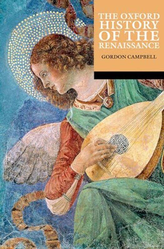 The Oxford History of the Renaissance by Gordon Fellow in Renaissance Studies, Fellow in Renaissance Studies, University of Leicester Campbell-Paperba
The Oxford History of the Renaissance by Gordon Fellow in Renaissance Studies, Fellow in Renaissance Studies, University of Leicester Campbell-Paperba