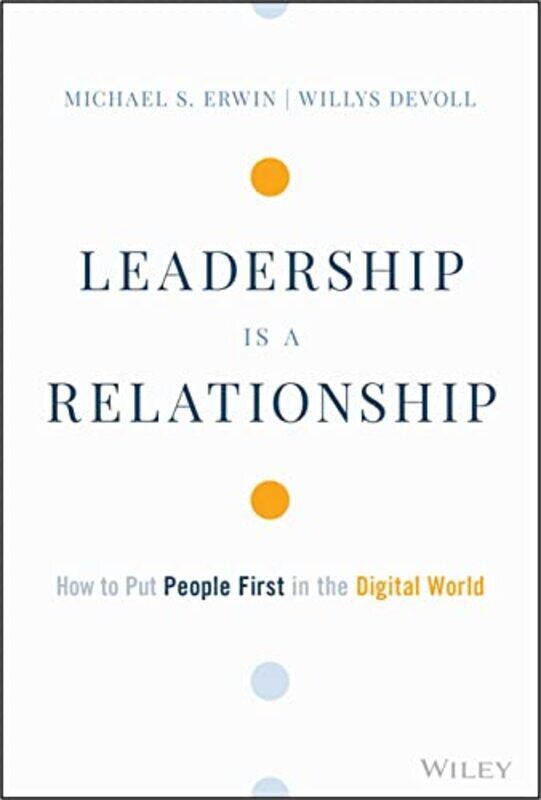 Leadership is a Relationship - How to Put People First in the Digital World,Hardcover by M Erwin
Leadership is a Relationship - How to Put People First in the Digital World,Hardcover by M Erwin