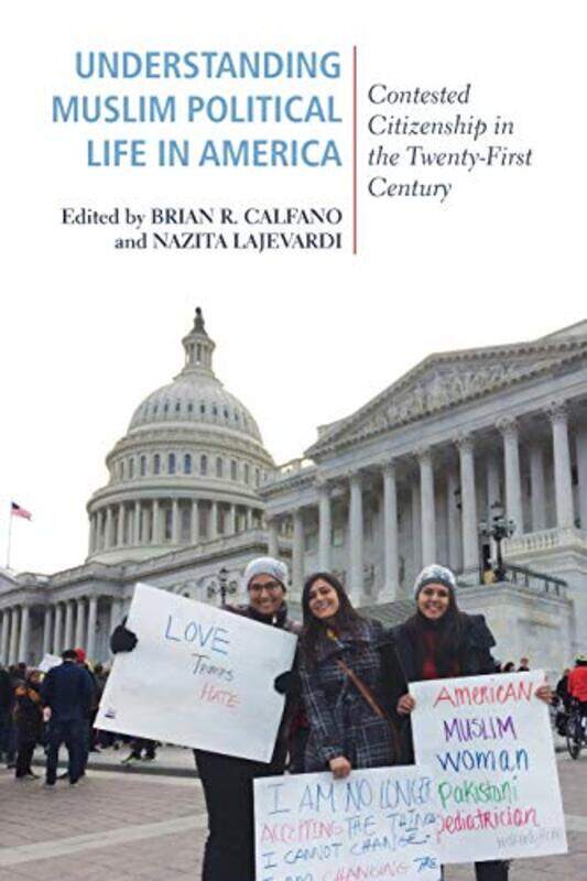Understanding Muslim Political Life in America by Brian R CalfanoNazita Lajevardi-Paperback
Understanding Muslim Political Life in America by Brian R CalfanoNazita Lajevardi-Paperback