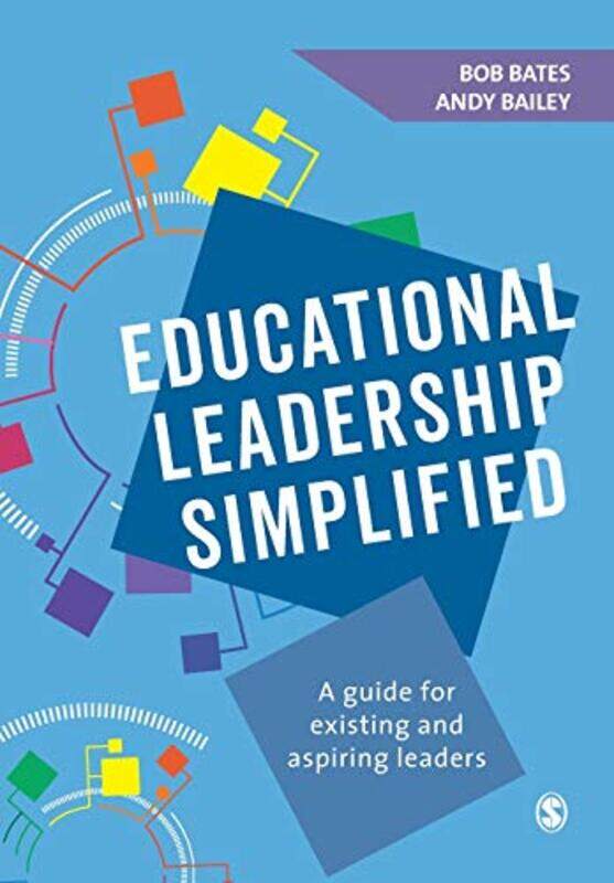 Educational Leadership Simplified: A guide for existing and aspiring leaders , Paperback by Bates, Bob - Bailey, Andy
Educational Leadership Simplified: A guide for existing and aspiring leaders , Paperback by Bates, Bob - Bailey, Andy