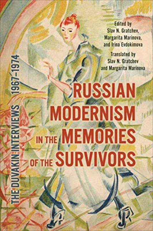 Russian Modernism in the Memories of the Survivors by Irina Evdokimova-Hardcover
Russian Modernism in the Memories of the Survivors by Irina Evdokimova-Hardcover