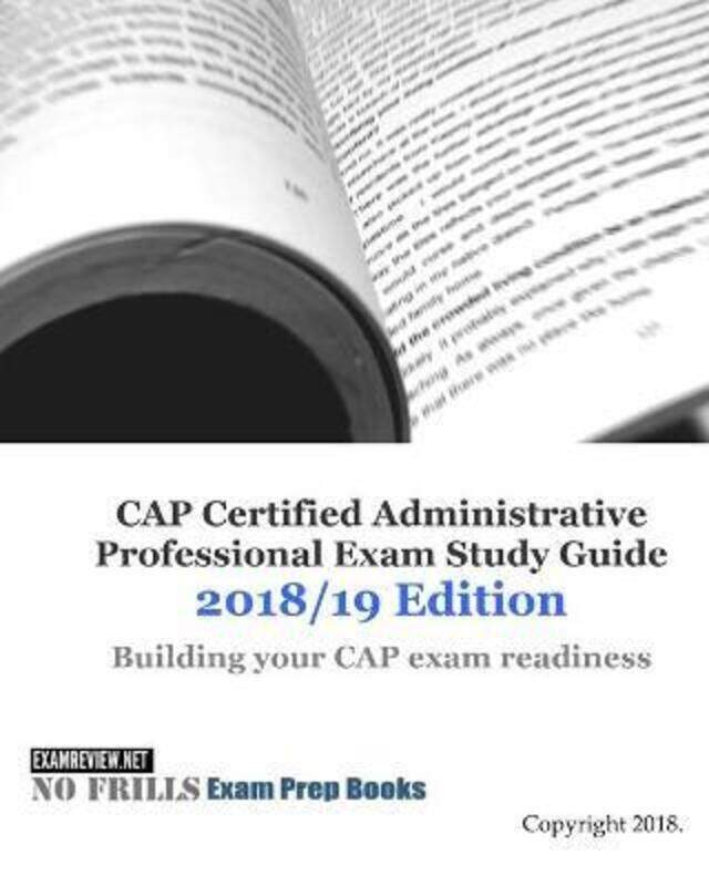CAP Certified Administrative Professional Exam Study Guide 2018/19 Edition,Paperback,ByExamreview
CAP Certified Administrative Professional Exam Study Guide 2018/19 Edition,Paperback,ByExamreview