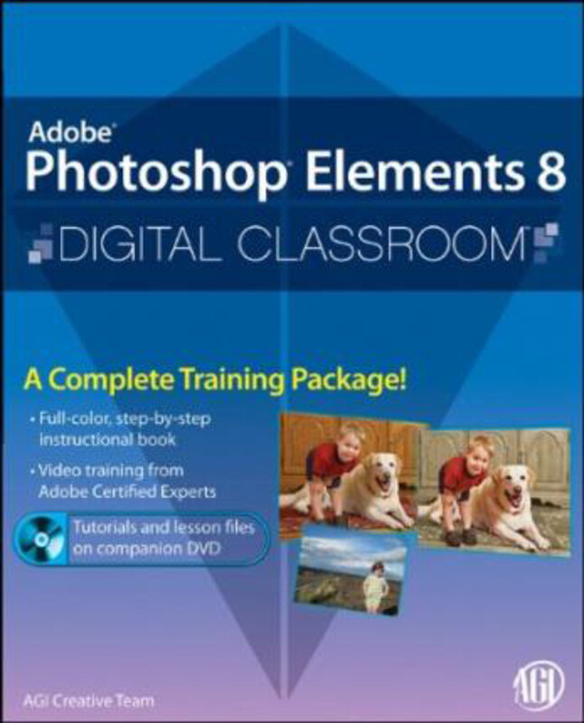 Photoshop Elements 8 Digital Classroom, Mixed Media Product, By: AGI Creative Team
Photoshop Elements 8 Digital Classroom, Mixed Media Product, By: AGI Creative Team