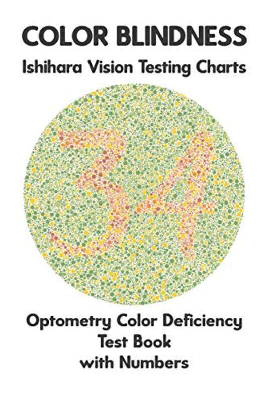 Color Blindness Ishihara Vision Testing Charts Optometry Color Deficiency Test Book With Numbers: Is,Paperback by Monkey, Science
Color Blindness Ishihara Vision Testing Charts Optometry Color Deficiency Test Book With Numbers: Is,Paperback by Monkey, Science