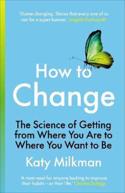 How to Change: The Science of Getting from Where You Are to Where You Want to Be, Paperback Book, By: Katy Milkman
How to Change: The Science of Getting from Where You Are to Where You Want to Be, Paperback Book, By: Katy Milkman