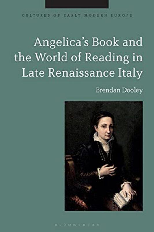 Angelicas Book and the World of Reading in Late Renaissance Italy by Professor Brendan University College Cork, Ireland Dooley-Paperback
Angelicas Book and the World of Reading in Late Renaissance Italy by Professor Brendan University College Cork, Ireland Dooley-Paperback