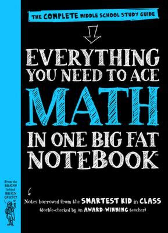 Everything You Need to Ace Math in One Big Fat Notebook: The Complete Middle School Study Guide
Everything You Need to Ace Math in One Big Fat Notebook: The Complete Middle School Study Guide