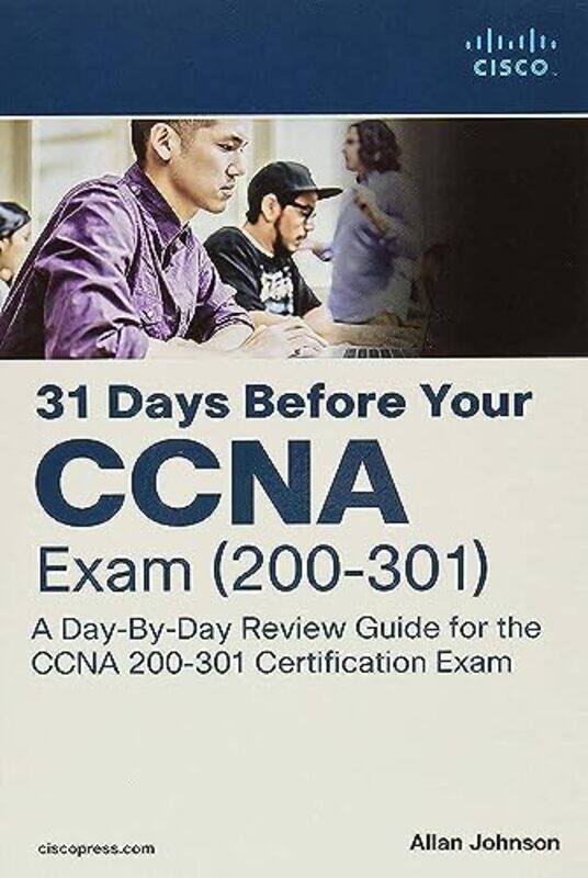 31 Days Before your CCNA Exam: A DayByDay Review Guide for the CCNA 200301 Certification Exam Paperback by Johnson, Allan
31 Days Before your CCNA Exam: A DayByDay Review Guide for the CCNA 200301 Certification Exam Paperback by Johnson, Allan