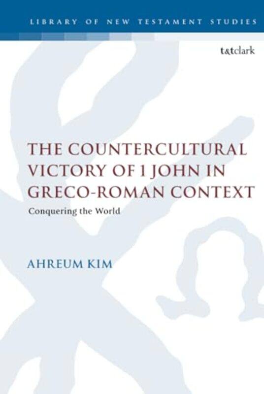 The Countercultural Victory of 1 John in GrecoRoman Context by Dr Ahreum Kim-Hardcover
The Countercultural Victory of 1 John in GrecoRoman Context by Dr Ahreum Kim-Hardcover