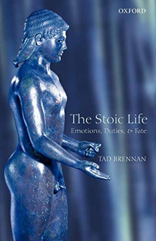 The Stoic Life by Tad Department of Philosophy, Northwestern University Brennan-Paperback
The Stoic Life by Tad Department of Philosophy, Northwestern University Brennan-Paperback