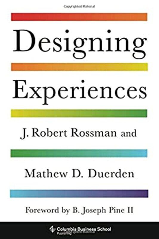 Designing Experiences By Rossman, J. Robert - Duerden, Mathew D., Ph.D. - Pine, B. Joseph, II Hardcover
Designing Experiences By Rossman, J. Robert - Duerden, Mathew D., Ph.D. - Pine, B. Joseph, II Hardcover