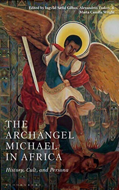 The Archangel Michael in Africa by Ingvild Saelid GilhusAlexandros TsakosMarta Camilla Wright-Hardcover
The Archangel Michael in Africa by Ingvild Saelid GilhusAlexandros TsakosMarta Camilla Wright-Hardcover