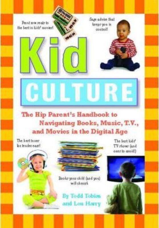 Kid Culture: The Hip Parent's Handbook to Navigating Books, Music, T.V. and Movies in the Digital Ag.paperback,By :Todd Tobias
Kid Culture: The Hip Parent's Handbook to Navigating Books, Music, T.V. and Movies in the Digital Ag.paperback,By :Todd Tobias