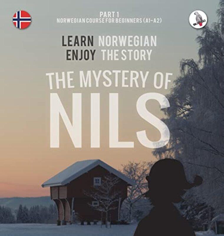 The Mystery of Nils Part 1 Norwegian Course for Beginners Learn Norwegian Enjoy the Story by Janel Lucas-Hardcover
The Mystery of Nils Part 1 Norwegian Course for Beginners Learn Norwegian Enjoy the Story by Janel Lucas-Hardcover