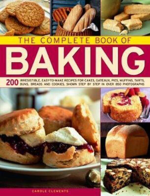 The Complete Book of Baking: 200 irresistible, easy-to-make recipes for cakes, gateaux, pies, muffin.paperback,By :Clements, Carole
The Complete Book of Baking: 200 irresistible, easy-to-make recipes for cakes, gateaux, pies, muffin.paperback,By :Clements, Carole