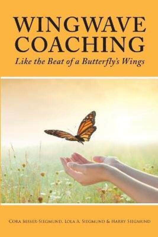 Wingwave Coaching: Like the Beat of a Butterfly's Wings.paperback,By :Besser-Siegmund, Cora - Siegmund, Lola a - Siegmund, Harry
Wingwave Coaching: Like the Beat of a Butterfly's Wings.paperback,By :Besser-Siegmund, Cora - Siegmund, Lola a - Siegmund, Harry