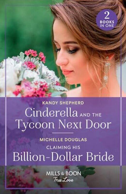 Cinderella And The Tycoon Next Door Claiming His BillionDollar Bride by Kandy ShepherdMichelle Douglas-Paperback
Cinderella And The Tycoon Next Door Claiming His BillionDollar Bride by Kandy ShepherdMichelle Douglas-Paperback