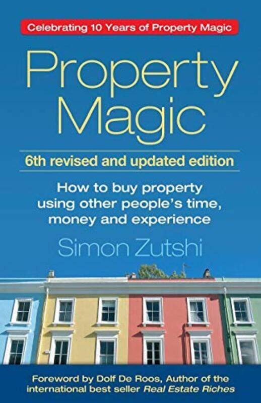 Property Magic: How to Buy Property Using Other Peoples Time, Money and Experience , Paperback by Zutshi Simon
Property Magic: How to Buy Property Using Other Peoples Time, Money and Experience , Paperback by Zutshi Simon