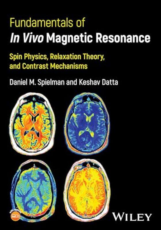 Fundamentals of In Vivo Magnetic Resonance by Daniel M Stanford University, CA SpielmanKeshav VIDA Diagnostics Inc, IA Datta-Paperback
Fundamentals of In Vivo Magnetic Resonance by Daniel M Stanford University, CA SpielmanKeshav VIDA Diagnostics Inc, IA Datta-Paperback