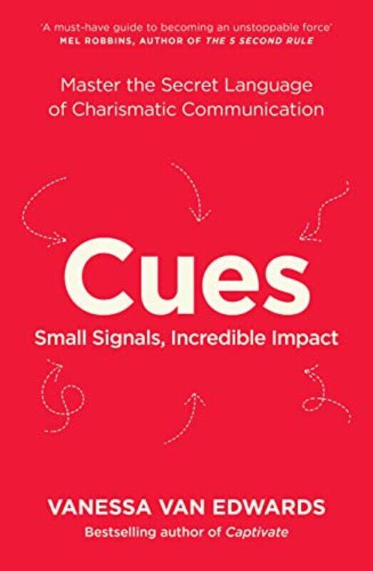 Cues: Master the Secret Language of Charismatic Communication , Paperback by Van Edwards, Vanessa
Cues: Master the Secret Language of Charismatic Communication , Paperback by Van Edwards, Vanessa