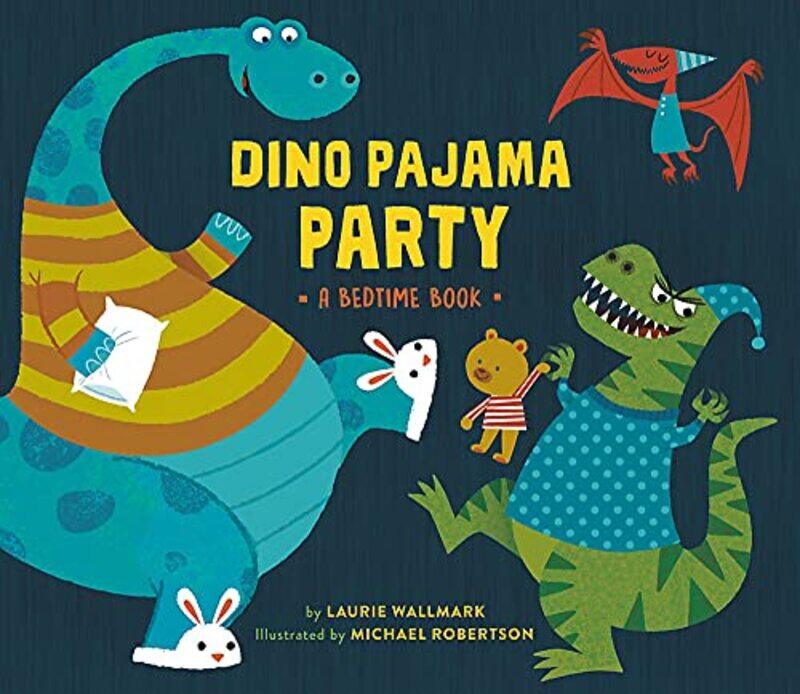 Dino Pajama Party: A BEDT Perfumeime Book,Paperback,By:Wallmark, Laurie - Robertson, Michael
Dino Pajama Party: A BEDT Perfumeime Book,Paperback,By:Wallmark, Laurie - Robertson, Michael