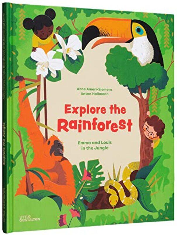 Explore the Rainforest by Anne Ameri-SiemensLittle GestaltenAnton Hallmann-Hardcover
Explore the Rainforest by Anne Ameri-SiemensLittle GestaltenAnton Hallmann-Hardcover