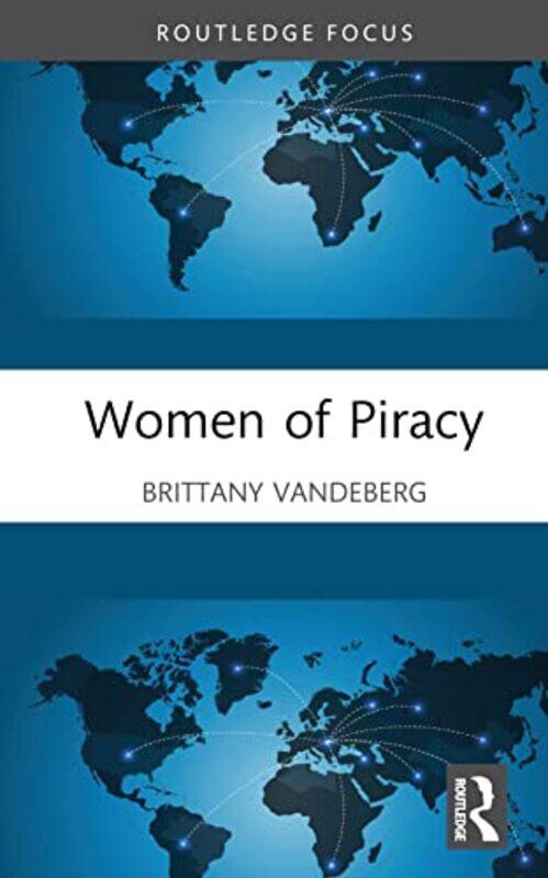 Women of Piracy by Brittany The University of Alabama, USA VandeBerg-Hardcover
Women of Piracy by Brittany The University of Alabama, USA VandeBerg-Hardcover