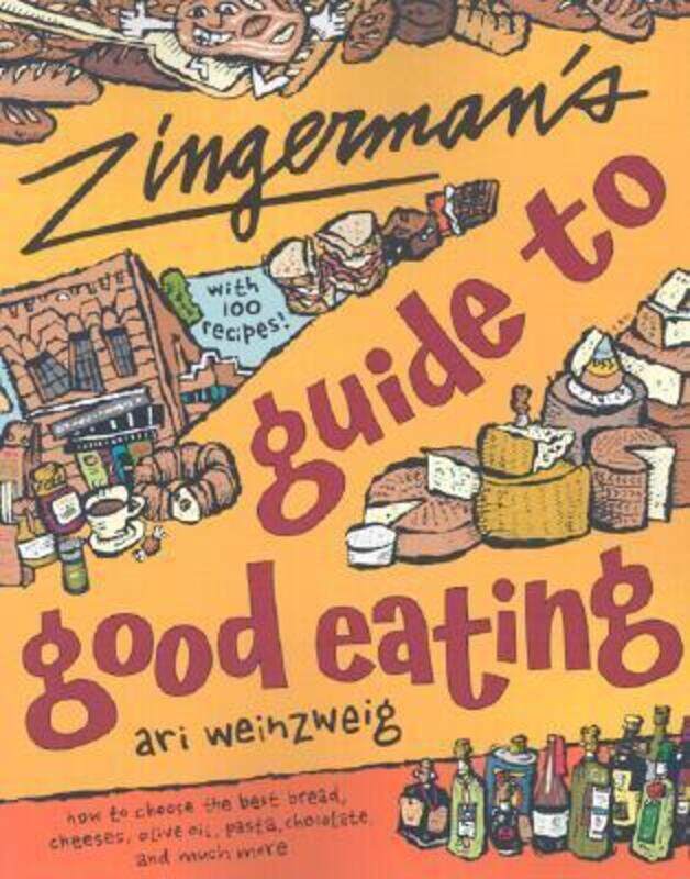 Zingerman's Guide to Good Eating: How to Choose the Best Bread, Cheeses, Olive Oil, Pasta, Chocolate.paperback,By :Ari Weinzweig
Zingerman's Guide to Good Eating: How to Choose the Best Bread, Cheeses, Olive Oil, Pasta, Chocolate.paperback,By :Ari Weinzweig