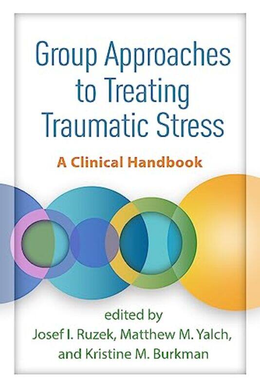 Group Approaches to Treating Traumatic Stress by Josef I. RuzekMatthew M. YalchKristine M. Burkman -Hardcover
Group Approaches to Treating Traumatic Stress by Josef I. RuzekMatthew M. YalchKristine M. Burkman -Hardcover