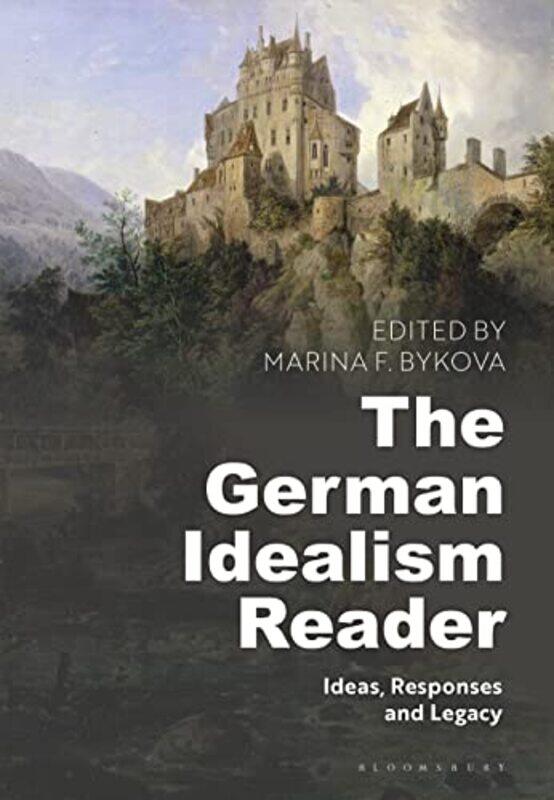 The German Idealism Reader by Marina F North Carolina State University, USA Bykova-Paperback
The German Idealism Reader by Marina F North Carolina State University, USA Bykova-Paperback