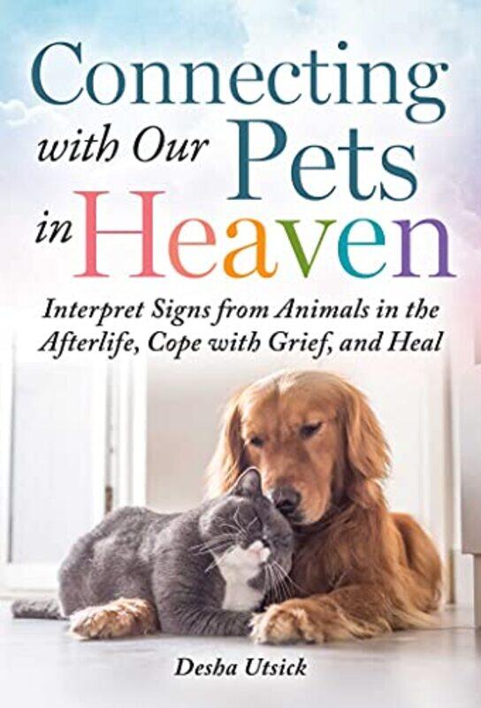 Connecting with Our Pets in Heaven by Claire Howell University of Alabama Major-Hardcover
Connecting with Our Pets in Heaven by Claire Howell University of Alabama Major-Hardcover