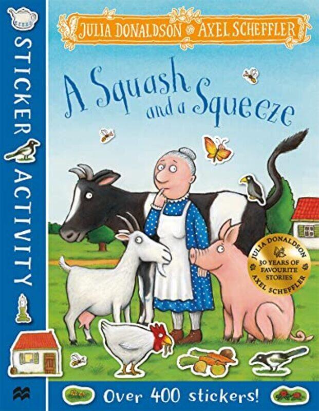 A Squash And A Squeeze Sticker Book By Donaldson, Julia - Scheffler, Axel Paperback
A Squash And A Squeeze Sticker Book By Donaldson, Julia - Scheffler, Axel Paperback