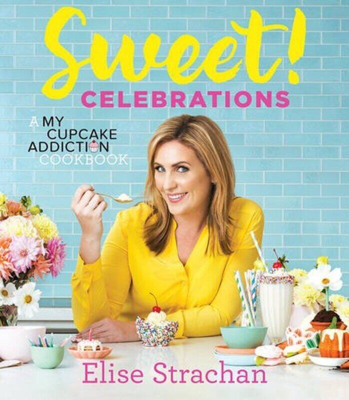 Sweet! Celebrations: A My Cupcake Addiction Cookbook, Hardcover Book, By: Elise Strachan
Sweet! Celebrations: A My Cupcake Addiction Cookbook, Hardcover Book, By: Elise Strachan