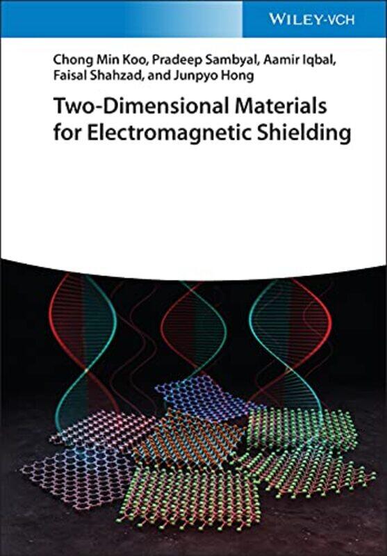 TwoDimensional Materials for Electromagnetic Shielding by Chong Min KooPradeep SambyalAamir IqbalFaisal ShahzadJunpyo Hong-Hardcover
TwoDimensional Materials for Electromagnetic Shielding by Chong Min KooPradeep SambyalAamir IqbalFaisal ShahzadJunpyo Hong-Hardcover