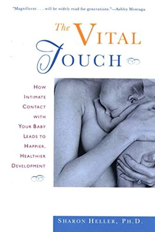 Vital Touch: How Intimate Contact with Your Baby Leads to Happier, Healthier Development , Paperback by Heller, Helen
Vital Touch: How Intimate Contact with Your Baby Leads to Happier, Healthier Development , Paperback by Heller, Helen