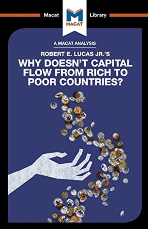 An Analysis of Robert E Lucas Jrs Why Doesnt Capital Flow from Rich to Poor Countries by Padraig Belton-Paperback
An Analysis of Robert E Lucas Jrs Why Doesnt Capital Flow from Rich to Poor Countries by Padraig Belton-Paperback