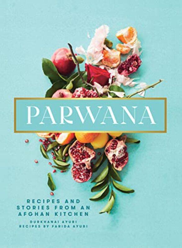 Parwana: Recipes and Stories from an Afghan Kitchen , Hardcover by Ayubi, Durkhanai
Parwana: Recipes and Stories from an Afghan Kitchen , Hardcover by Ayubi, Durkhanai