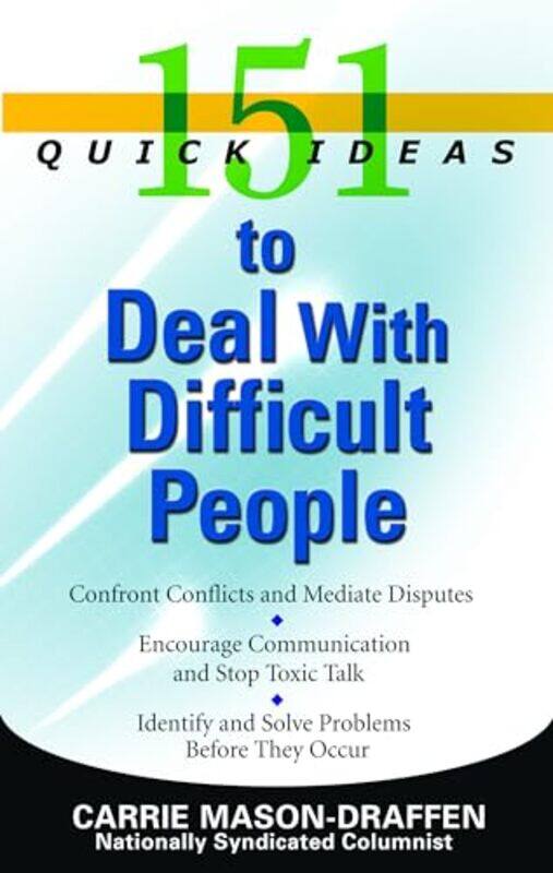 151 Quick Ideas To Deal With Difficult People (151 Quick Ideas) By Carrie Mason-Draffen Paperback
151 Quick Ideas To Deal With Difficult People (151 Quick Ideas) By Carrie Mason-Draffen Paperback