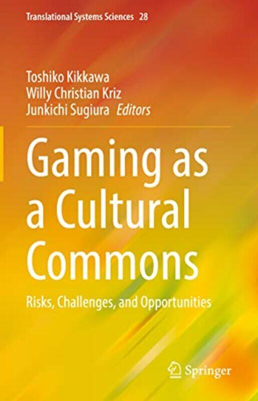 Gaming as a Cultural Commons by Toshiko KikkawaWilly Christian KrizJunkichi Sugiura-Hardcover
Gaming as a Cultural Commons by Toshiko KikkawaWilly Christian KrizJunkichi Sugiura-Hardcover