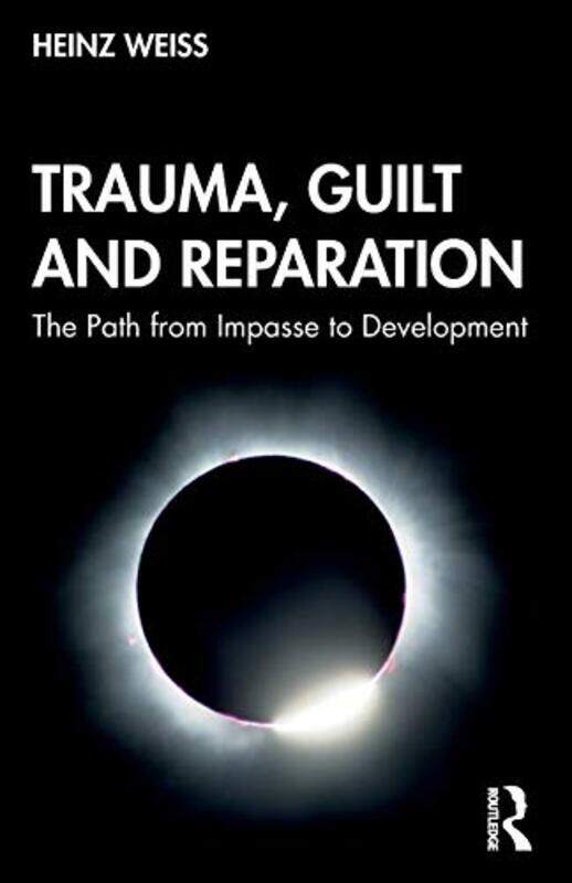 Trauma Guilt and Reparation by Heinz Robert-Bosch-Clinic, Germany Weiss-Paperback
Trauma Guilt and Reparation by Heinz Robert-Bosch-Clinic, Germany Weiss-Paperback