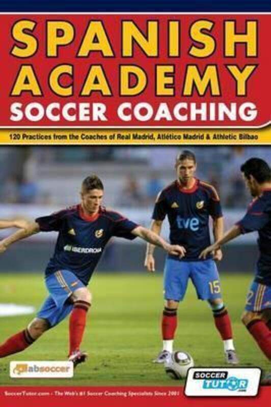 Spanish Academy Soccer Coaching - 120 Practices from the Coaches of Real Madrid, Atletico Madrid & A.paperback,By :absoccer - SoccerTutor.com Ltd
Spanish Academy Soccer Coaching - 120 Practices from the Coaches of Real Madrid, Atletico Madrid & A.paperback,By :absoccer - SoccerTutor.com Ltd