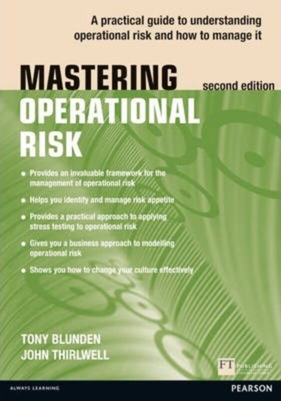 Mastering Operational Risk: A practical guide to understanding operational risk and how to manage it, Paperback Book, By: Tony Blunden
Mastering Operational Risk: A practical guide to understanding operational risk and how to manage it, Paperback Book, By: Tony Blunden