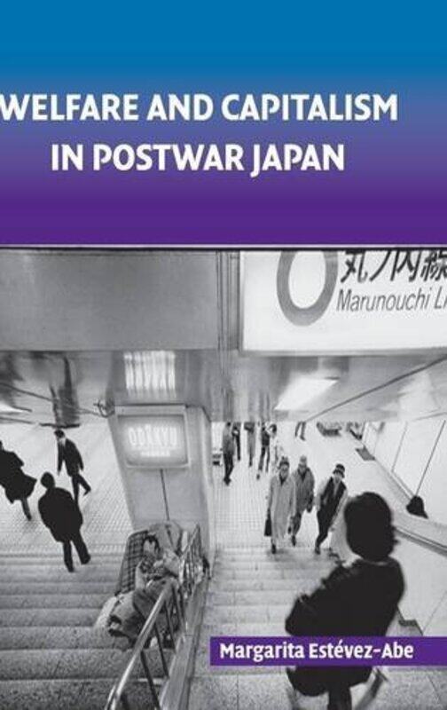 Welfare and Capitalism in Postwar Japan by Margarita Harvard University, Massachusetts Estevez-Abe-Hardcover
Welfare and Capitalism in Postwar Japan by Margarita Harvard University, Massachusetts Estevez-Abe-Hardcover